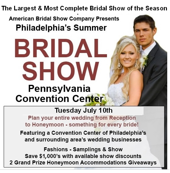 Philadelphia's LARGEST & Most Complete Bridal Show Event of The Season